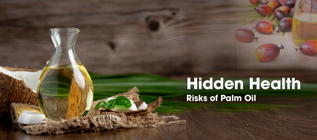 Hidden Health Risks of Palm Oil