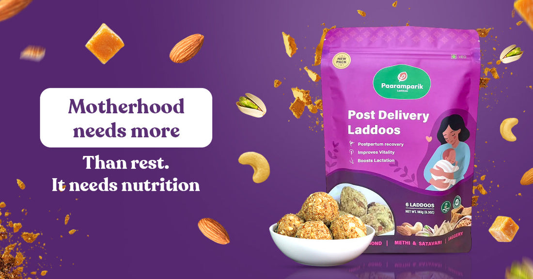 Benefits of Post-Delivery Laddoos for New Mothers